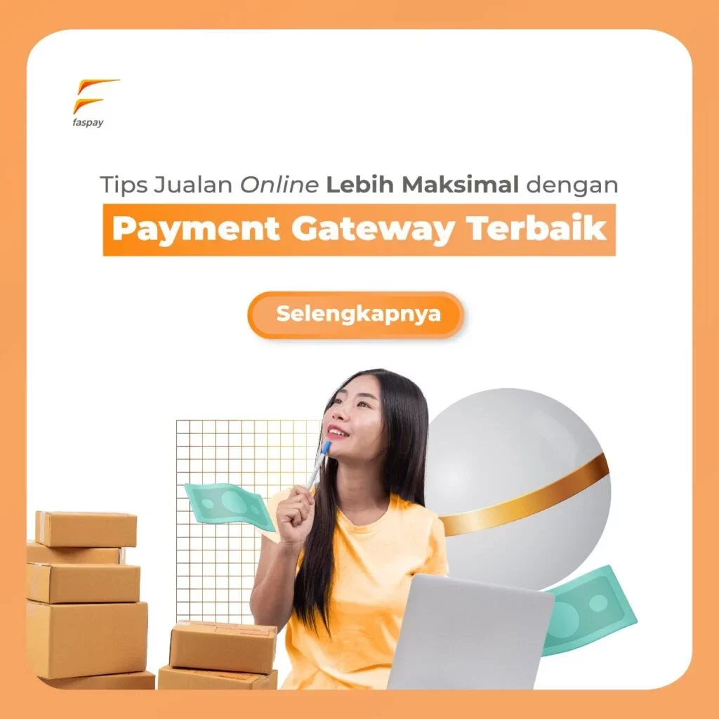 Tips Jualan Online Lebih Maksimal dengan Payment Gateway Terbaik