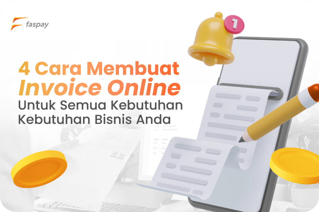 4 Cara Membuat Invoice Online Untuk Semua Kebutuhan Bisnis